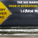 The Six Warning Signs Your IT Operation Is At Risk | Article